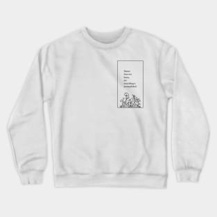 Inspirational quote with hand-drawn plants Crewneck Sweatshirt